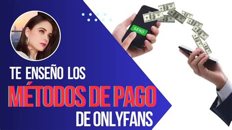 onlyfans metodos de cobro|OnlyFans formas de pago y cómo usarlas